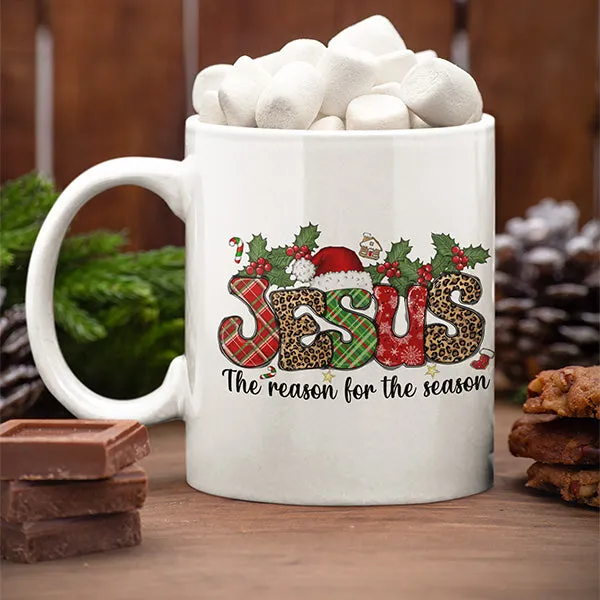 Religious Mug - Jesus is the Reason for the Season, Christian Christmas Mug - Hot Chocolate Mug